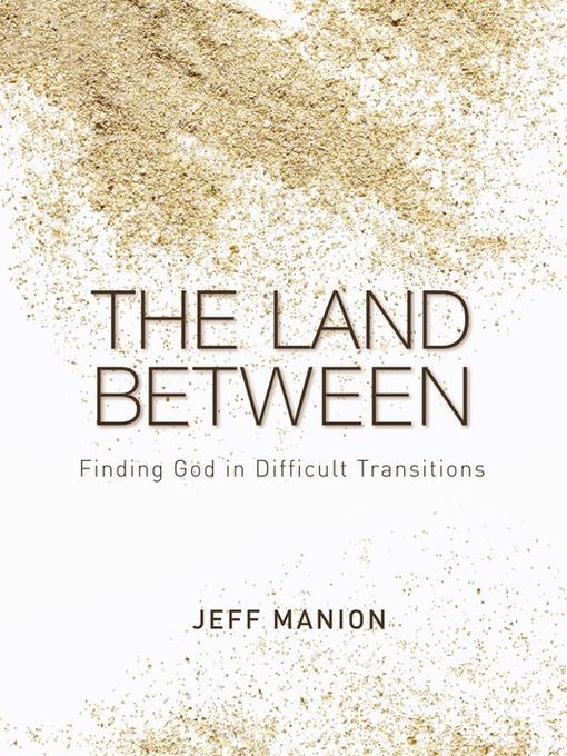 Title details for The Land Between by Jeff Manion - Available